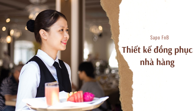 Đồng phục nhà hàng - Tiêu chuẩn nâng tầm thương hiệu của doanh nghiệp