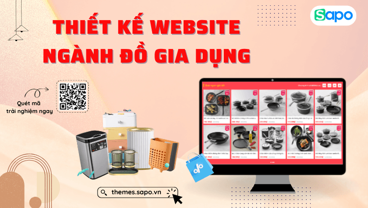 Thiết kế website ngành Đồ gia dụng - Cơ hội phát triển kênh kinh doanh online