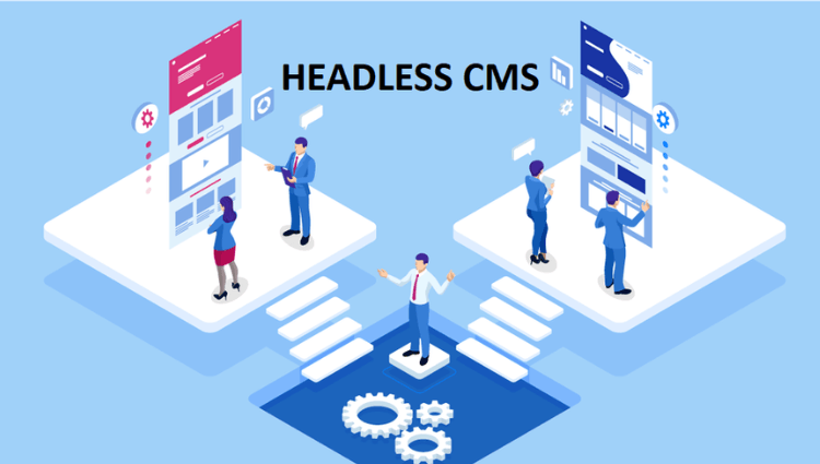 Doanh nghiệp có nên quan tâm tới Headless CMS trong lúc này?