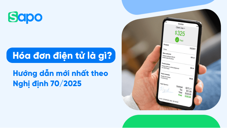 Hóa đơn điện tử là gì? Hướng dẫn mới nhất theo Nghị định 70/2025