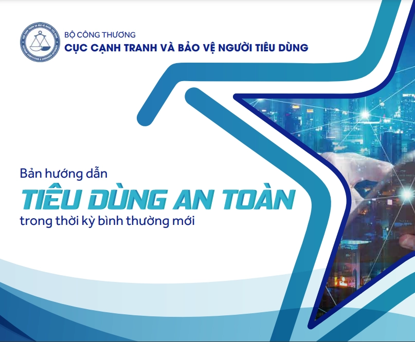 Hướng dẫn tiêu dùng an toàn trong thời kỳ bình thường mới do Bộ Công Thương phát hành
