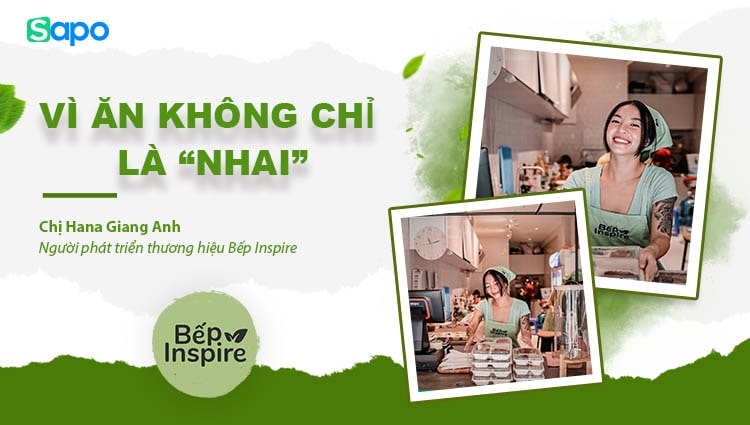 Bếp Inspire: Vì ăn không chỉ là "Nhai"