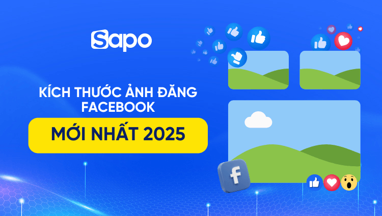 Tổng hợp các kích thước ảnh đăng Facebook mới nhất 2025