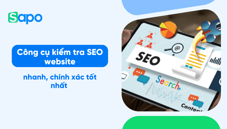 10 công cụ kiểm tra SEO website nhanh, chính xác tốt nhất 2025