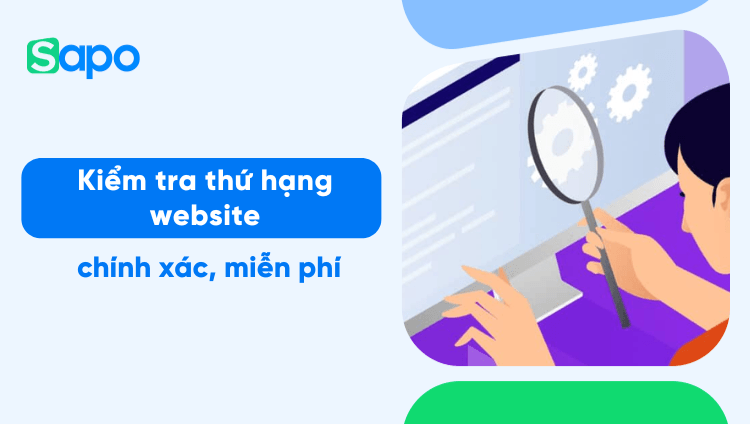 8 công cụ kiểm tra thứ hạng website chính xác nhất