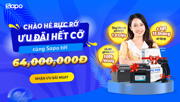 Chào hè rực rỡ - Ưu đãi hết cỡ cùng Sapo với combo quà tặng giá trị tới 64 triệu đồng/khách hàng