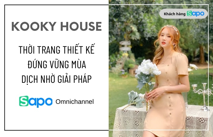 Kooky House - Thời trang thiết kế đứng vững mùa dịch nhờ tận dụng tối đa Sapo Omnichannel