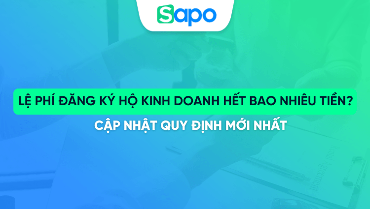 Lệ phí đăng ký hộ kinh doanh hết bao nhiêu tiền? Cập nhật quy định mới nhất