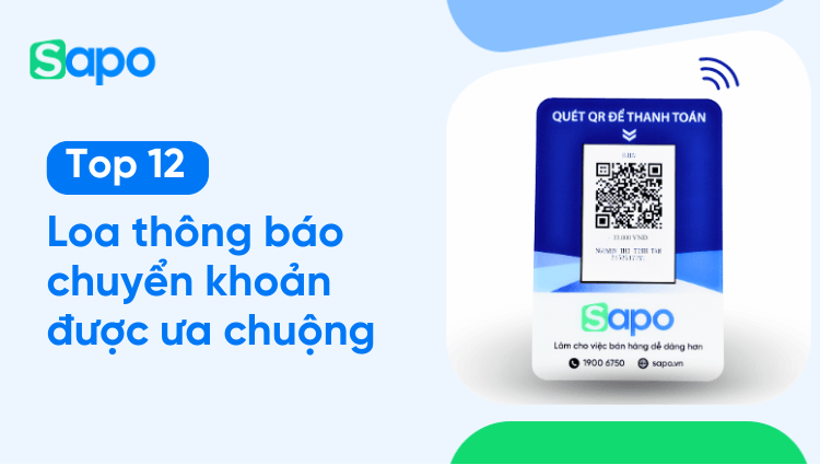 Top 12 loa thông báo chuyển khoản được ưa chuộng nhất 2025