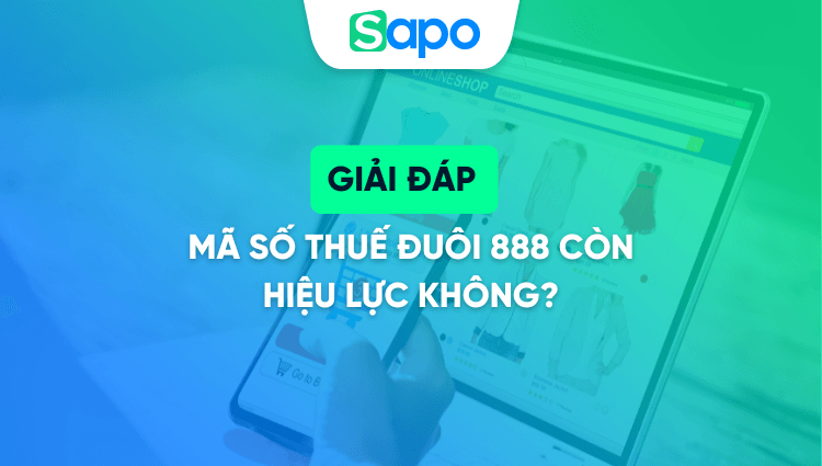Giải đáp: Mã số thuế đuôi 888 còn hiệu lực không?