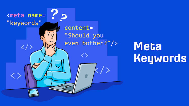 Vai trò của thẻ Meta Keywords trong SEO có còn quan trọng không?