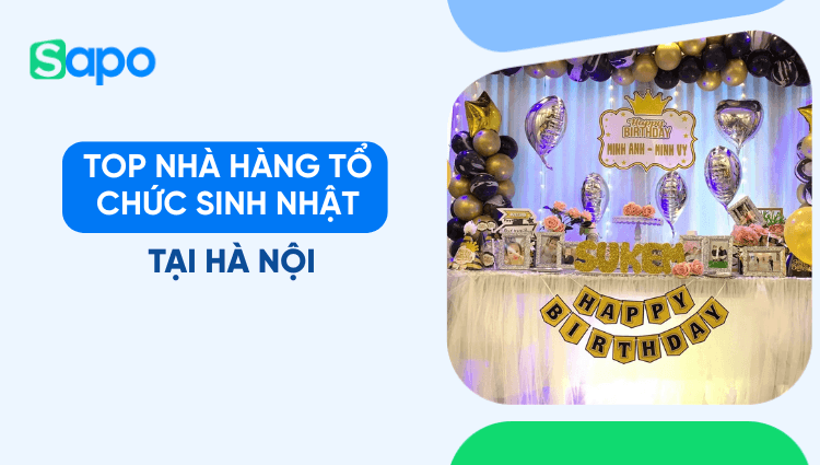 Review top 6 nhà hàng tổ chức sinh nhật tại Hà Nội