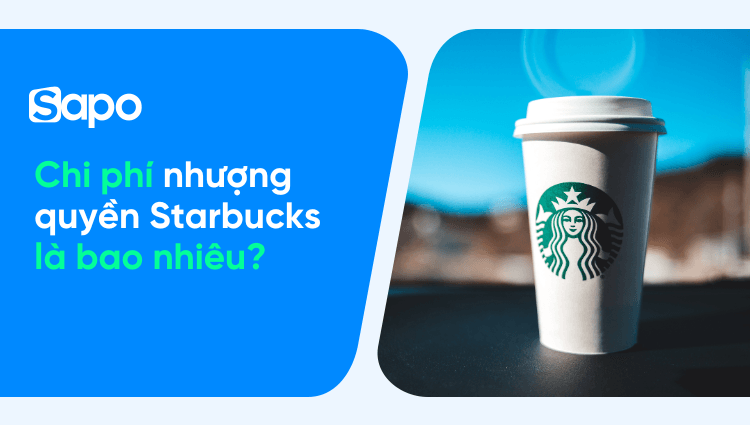 Chi phí nhượng quyền Starbucks là bao nhiêu?