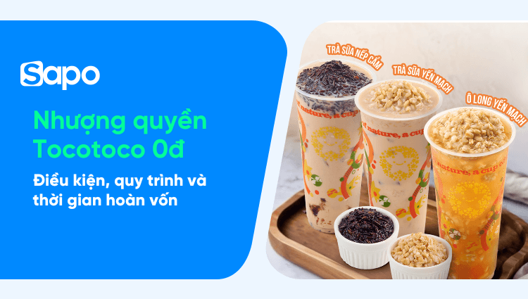 Nhượng quyền Tocotoco 0đ: Điều kiện, quy trình và thời gian hoàn vốn