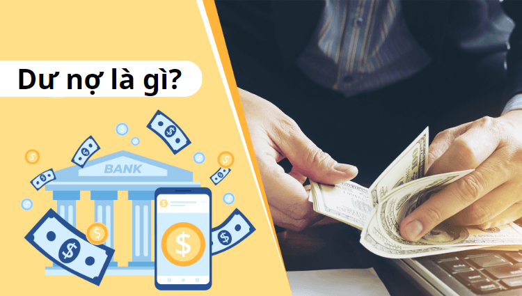 Dư nợ là gì? Tại sao cần phải để ý đến dư nợ?