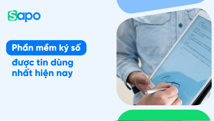 Top 10 phần mềm ký số được tin dùng nhất hiện nay