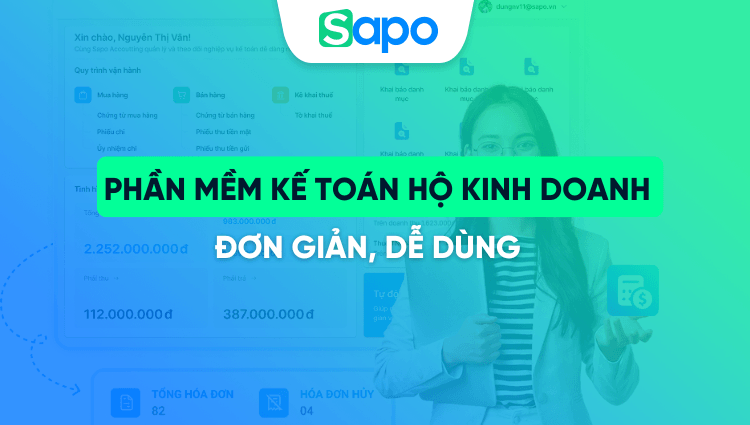 9+ Phần mềm kế toán hộ kinh doanh tốt nhất 2025: Đơn giản, dễ dùng và tiết kiệm chi phí