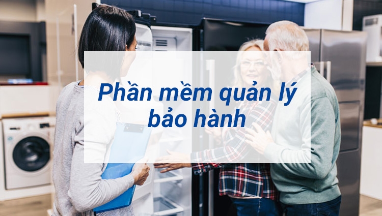 Phần mềm quản lý bảo hành cho các cửa hàng