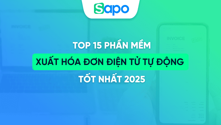 Top 15 phần mềm hóa đơn điện tử tự động tốt nhất 2025