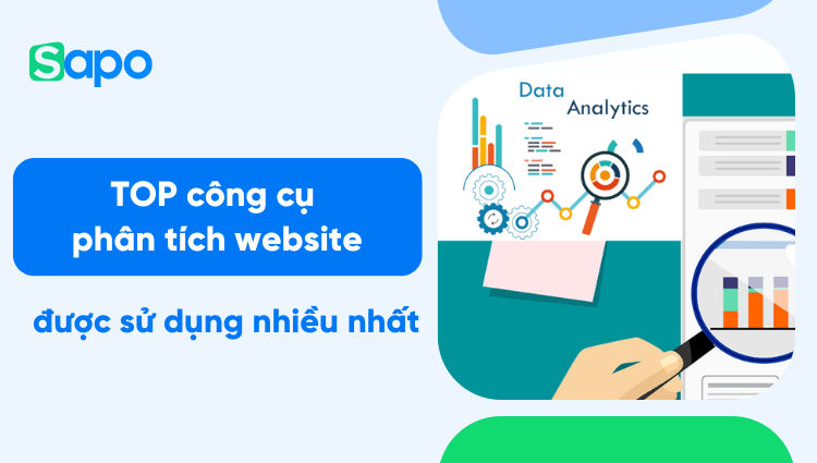 Top 6 công cụ phân tích website được sử dụng nhiều nhất