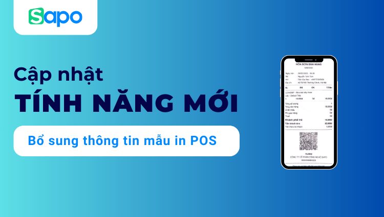 Cập nhật mới trên mẫu in POS – Tối ưu trải nghiệm thanh toán