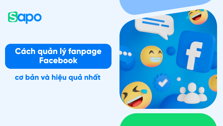 Top 5+ cách quản lý fanpage Facebook cơ bản và hiệu quả nhất dành cho người kinh doanh