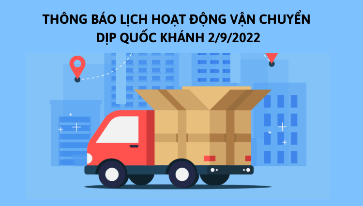 Thông báo lịch hoạt động vận chuyển dịp Quốc Khánh 2/9/2022