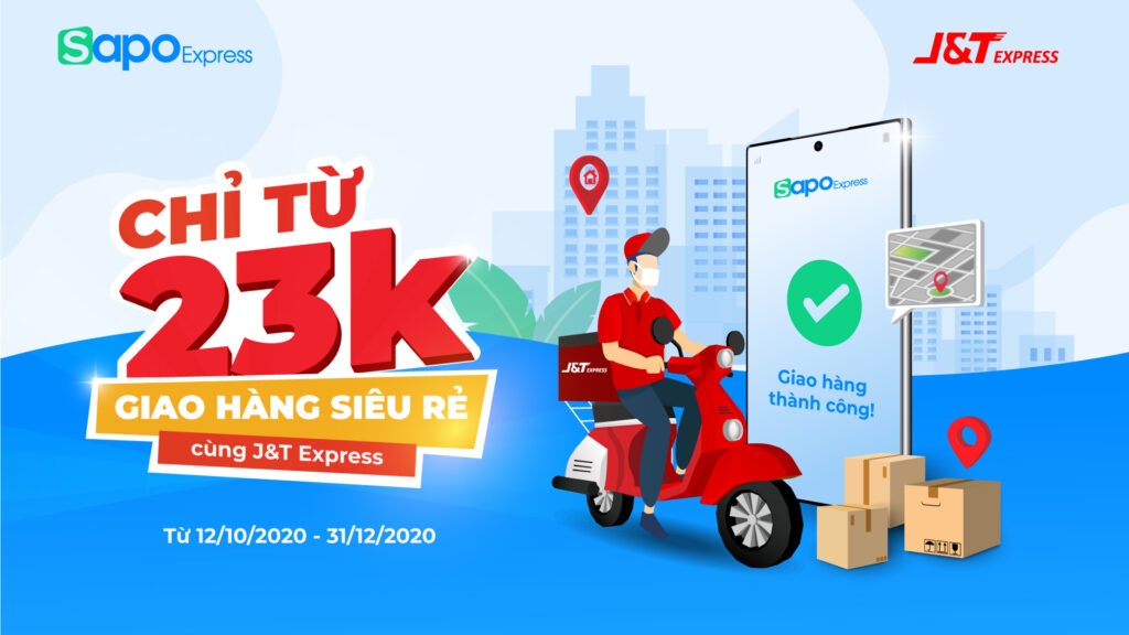 Sapo Express: Giao hàng cực dễ - Cước phí cực rẻ chỉ từ 23.000đ với J&T Express