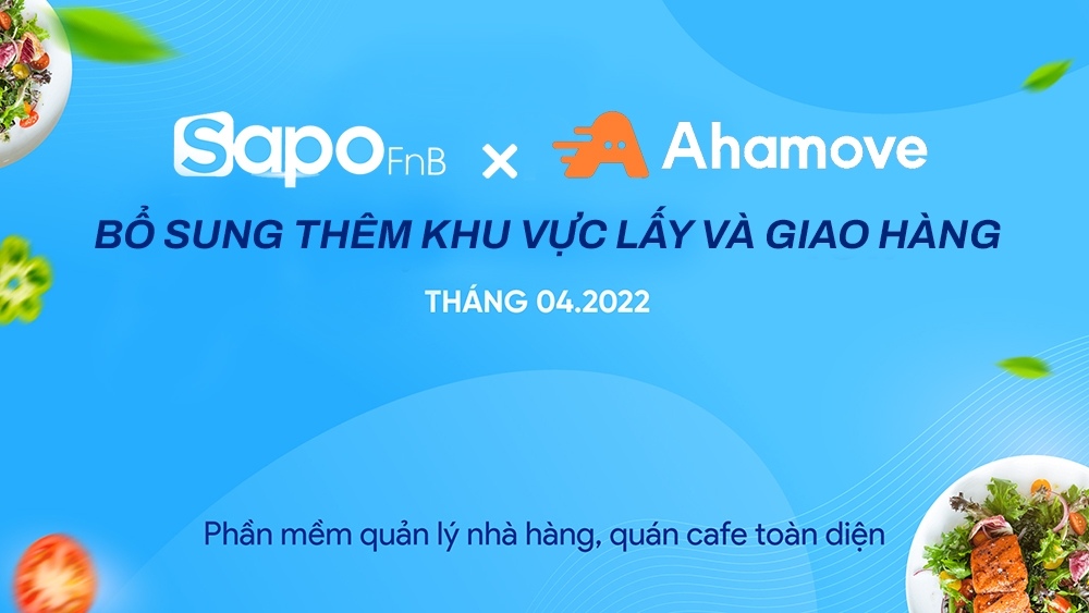 Sapo FnB bổ sung thêm khu vực lấy và giao hàng của Ahamove