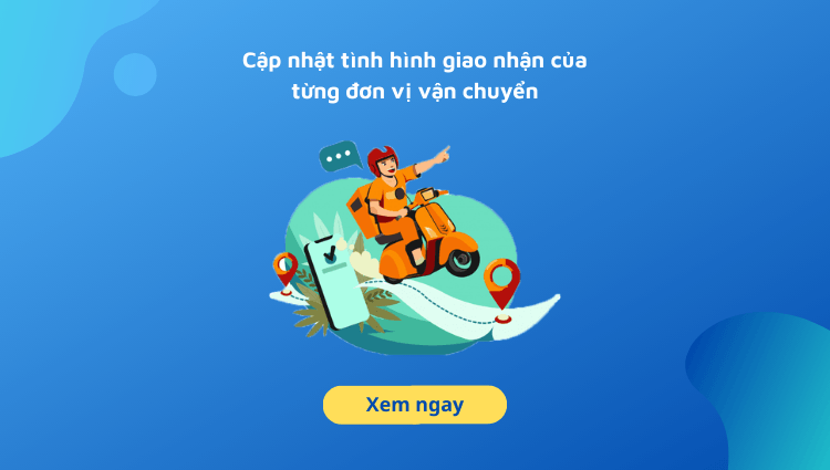 [Cập nhật đến 26/10/2021] Tình hình giao nhận của từng đơn vị vận chuyển