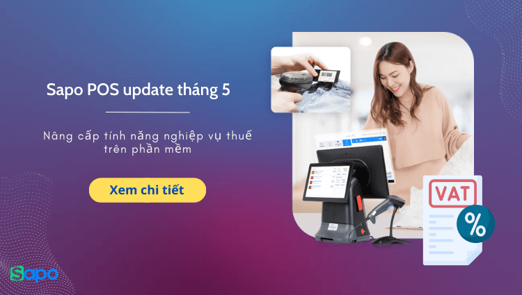 Sapo POS update tháng 5 - Nâng cấp tính năng nghiệp vụ thuế trên phần mềm