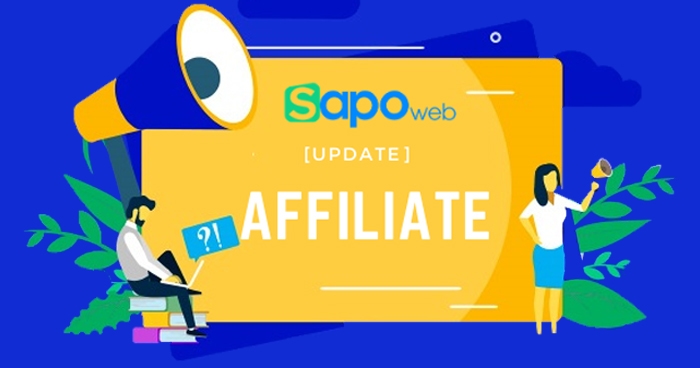 [Sapo Web] Nâng cấp app Quản lý Affiliate với loạt cải tiến mới