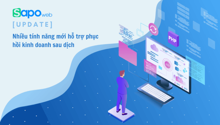 [Sapo Web Update]: Nhiều tính năng mới hỗ trợ người kinh doanh tốt hơn