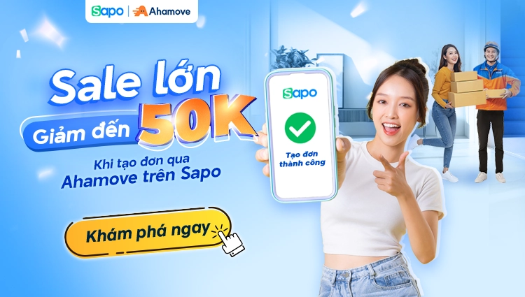 Sale lớn tháng 11: Giảm đến 50k khi tạo đơn qua Ahamove trên Sapo