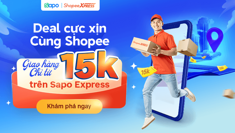 Deal cực xịn cùng Shopee: Giao hàng chỉ từ 15k trên Sapo Express