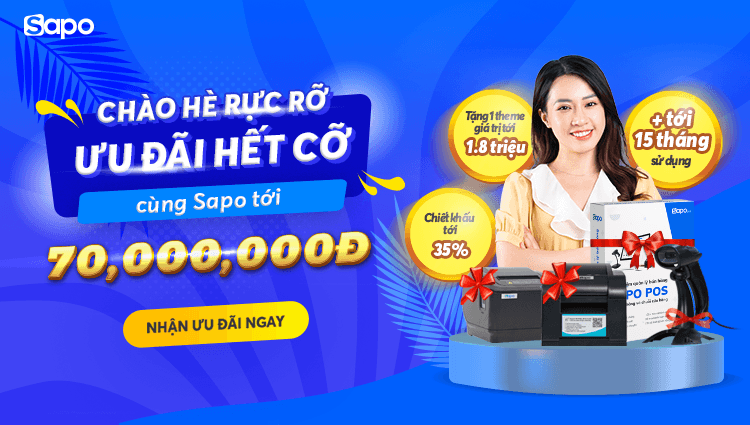 Chào hè rực rỡ - Ưu đãi hết cỡ cùng Sapo với combo quà tặng giá trị tới 70 triệu đồng/khách hàng