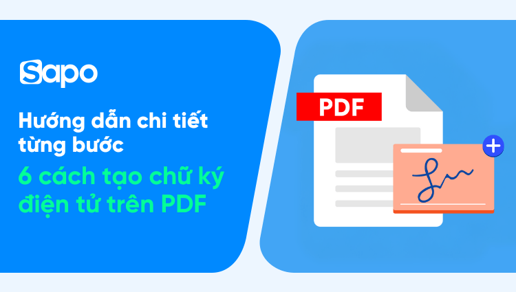 Hướng dẫn chi tiết từng bước 5 cách tạo chữ ký điện tử trên PDF