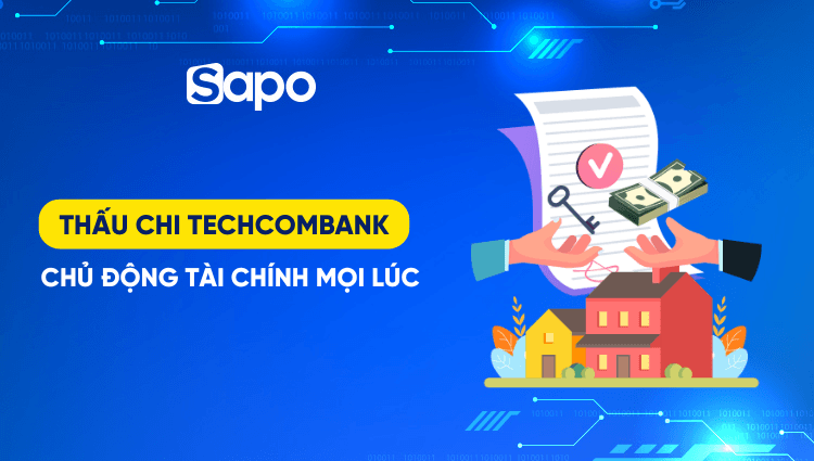 Thấu Chi Techcombank: Chủ động tài chính mọi lúc