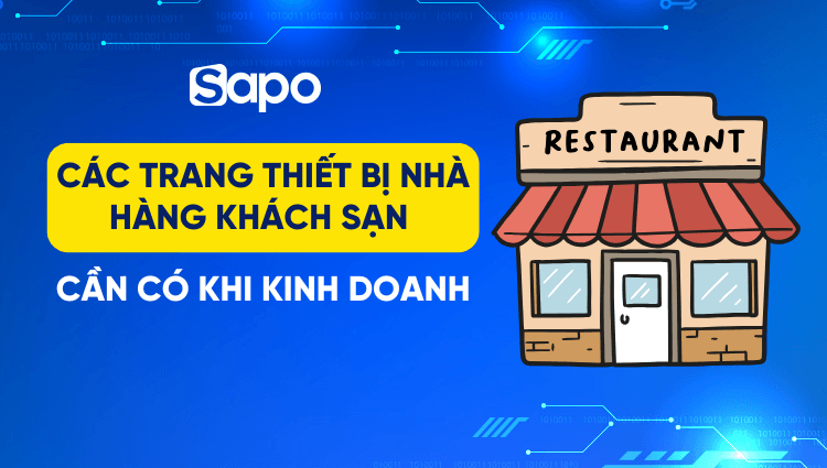 Các trang thiết bị nhà hàng khách sạn cần có khi kinh doanh