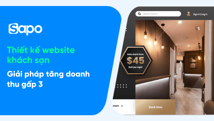 Thiết kế website khách sạn: "1001" mẫu thiết kế web hiện đại, đẹp và chuẩn SEO