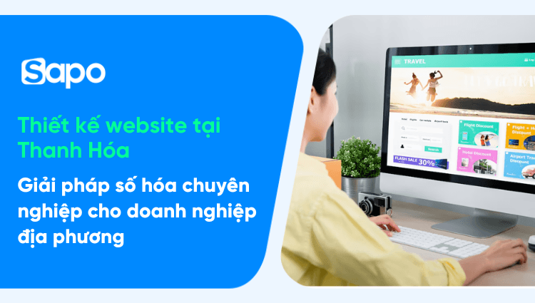 Thiết kế website tại Thanh Hóa - Giải pháp số hóa chuyên nghiệp cho doanh nghiệp địa phương