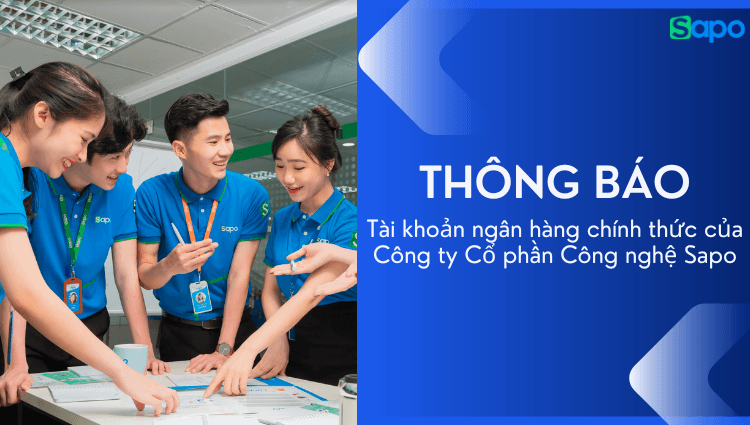 Thông báo: Tài khoản ngân hàng chính thức của Công ty Cổ phần Công nghệ Sapo