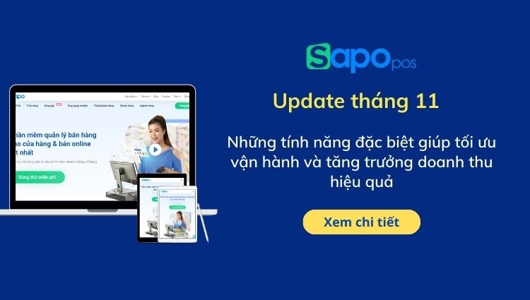 Sapo POS update tháng 11 - Những tính năng đặc biệt giúp tối ưu vận hành và tăng trưởng doanh thu hiệu quả