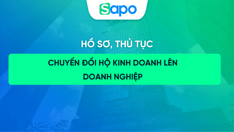 Thủ tục chuyển đổi hộ kinh doanh sang doanh nghiệp: Hồ sơ, quy trình và những lưu ý quan trọng