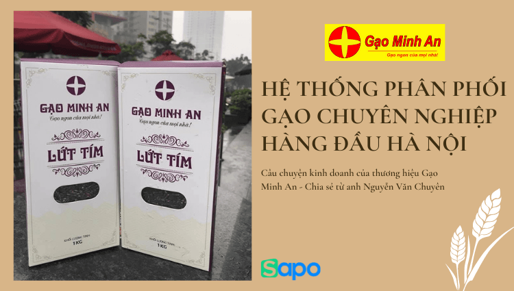 GẠO MINH AN - HỆ THỐNG PHÂN PHỐI GẠO CHUYÊN NGHIỆP HÀNG ĐẦU HÀ NỘI