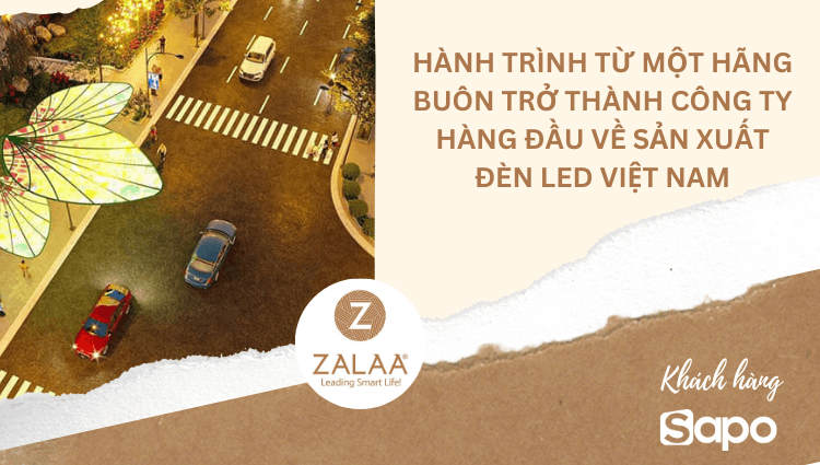 Hành trình từ một hãng buôn trở thành công ty hàng đầu về sản xuất đèn LED Việt Nam