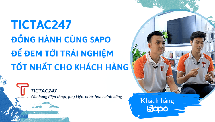 TICTAC247 - Đồng hàng cùng Sapo để đem tới trải nghiệm tốt nhất cho khách hàng