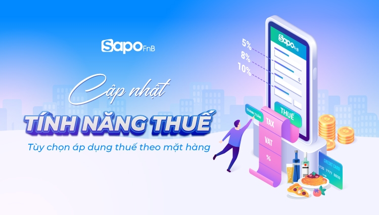 [Sapo FnB] Cập nhật tính năng thuế: "Áp dụng thuế theo mặt hàng"