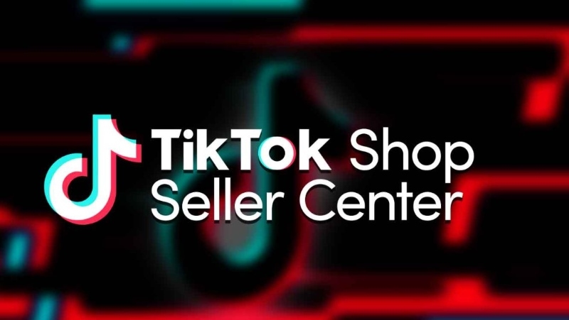 Tiktok Seller là gì? Làm thế nào để quản lý kinh doanh hiệu quả trên Tiktok Seller?