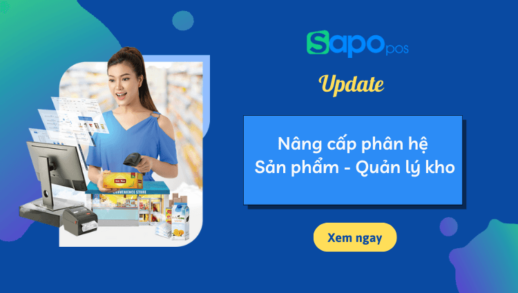 [Sapo POS] Nâng cấp phân hệ Sản phẩm - Quản lý kho